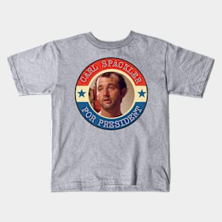 CARL SPACKLER FOR PRESIDENT Kids T-Shirt